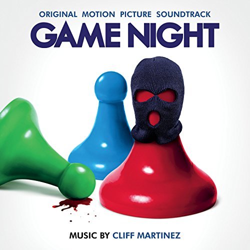 Game Night Original Motion Picture Soundtrack Cliff Martinez