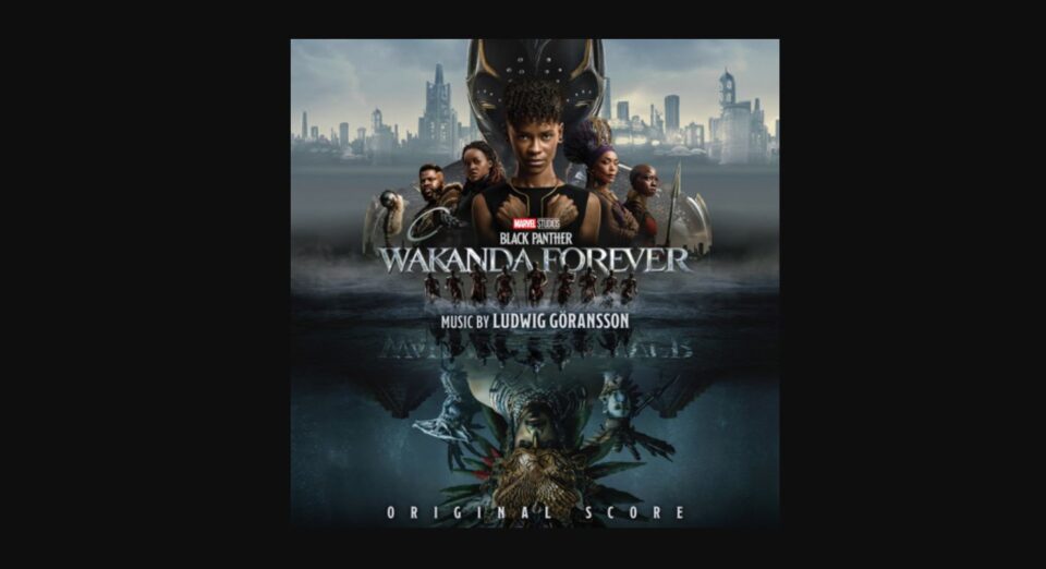 Black Panther: Wakanda Forever - Le musiche di Ludwig Göransson